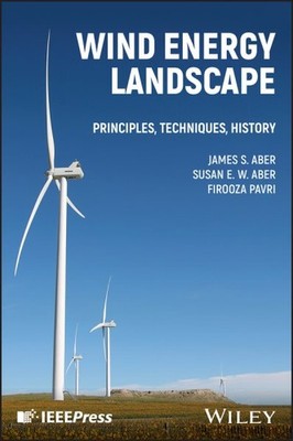Wind Energy Landscape : Principles, Techniques, History, Hardcover by Aber, J...