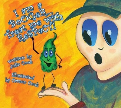 I Am a Booger, Treat Me with Respect by Julia Cook (English) Paperback Book