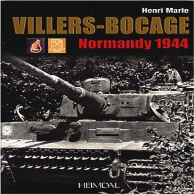 VILLERS BOCAGE - NORMANDY 1944 - HENRI MARIE - HEIMDAL