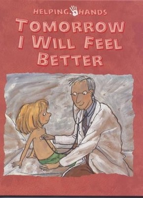 Tomorrow I'll Feel Better Again (Helping Hands) by Broere Hardback Book The Fast