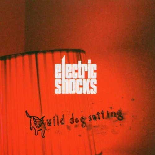 Electric Shocks Wild Dog Settings (CD)