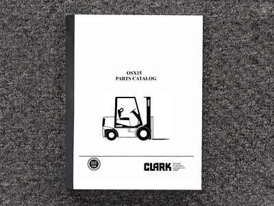 Clark OSX15 Forklift Lift Truck Parts Catalog Manual