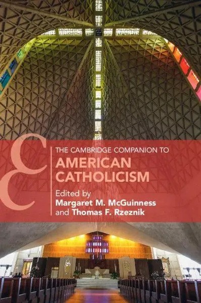 The Cambridge Companion To American Catholicism Margaret M. Mcguinness (U. A.)-image