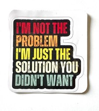 Im Not The Problem Sticker Decal Solution Humor Sarcastic Sassy Funny Retro