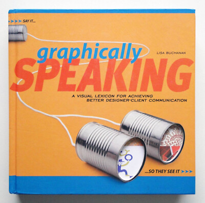 Graphically Speaking: Visual Lexicon (Grafik-Design-Buch) für Grafiker