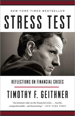 Stress Test: Reflections on Financial Crises - paperback Geithner, Timothy F...