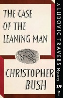 The Case Of The Leaning Man A Ludovic Travers Mystery Christopher Bush Buch 2018