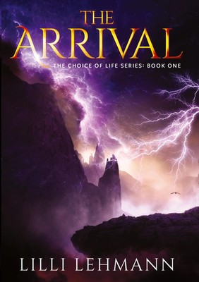 The Arrival The Choice of Life Series Lilli Lehmann Taschenbuch Englisch 2022