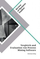 Vergleich Und Evaluation Von Process Mining Software Christian Erling