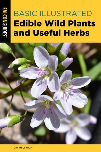 Basic Illustrated Edible Wild Plants and Useful Herbs by Jim Meuninck (2023, ...