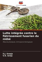 Lutte IntéGréE Contre Le FléTrissement Fusarien Du NiéBé S. J. Sreeja (U. A.)