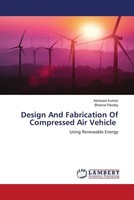 Ashiwani Kumar (U. A.) | Design And Fabrication Of Compressed Air Vehicle | Buch