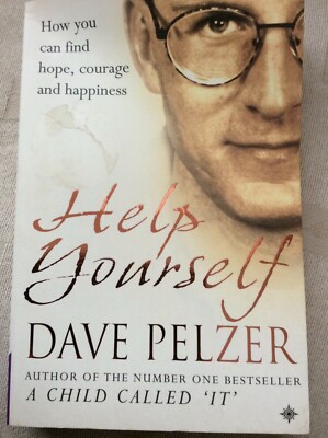 Pelzer, Dave, Help Yourself : How You Can Find Hope, Courage and Happiness