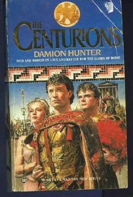 The Centurions Mass Market Paperbound Damion Hunter