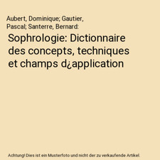 Sophrologie: Dictionnaire des concepts, techniques et champs d¿application, Aub