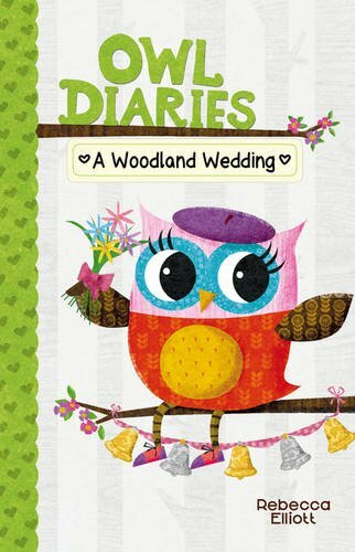 A Woodland Wedding (Owl Diaries) By Rebecca Elliott