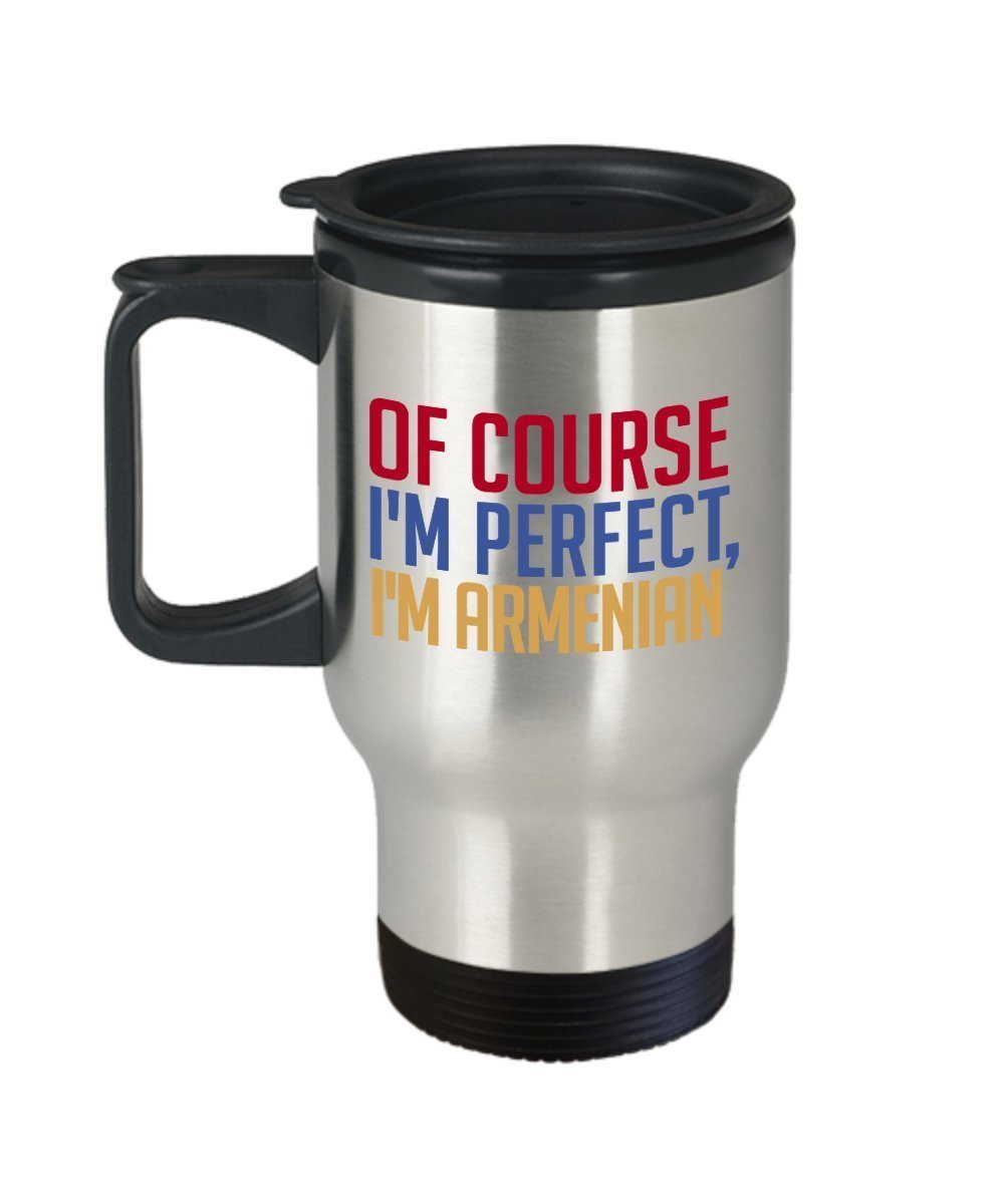 Armenian Pride Coffee Mug - 'Of Course I'm Perfect, I'm Armenian' Funny Novelty Cup 11oz & 15oz