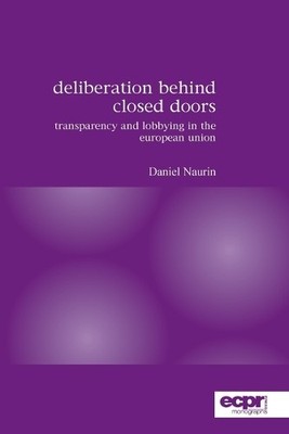 Daniel Naurin Deliberation Behind Closed Doors (Paperback)