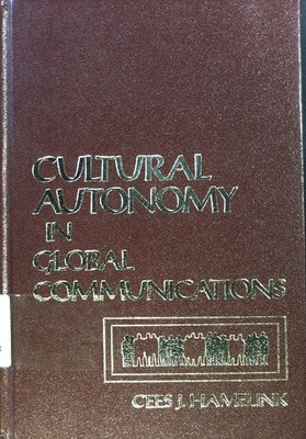 Cultural Autonomy in Global Communications; Hamelink, Cees J.: