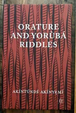 Orature And Yoruba Riddles: By Akintunde Akinyemi
