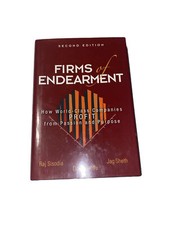 Firms of Endearment How World Class Companies Profit from Passion & Purpose