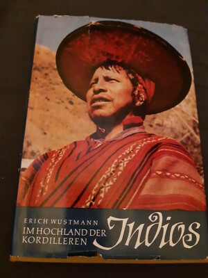 Im Hochland der Kordilleren Indios,Erich Wustmann,1970/Neumann Verlag Radebeul