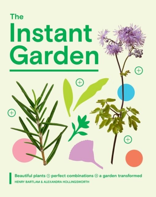 The Instant Garden by Henry Bartlam Hardback