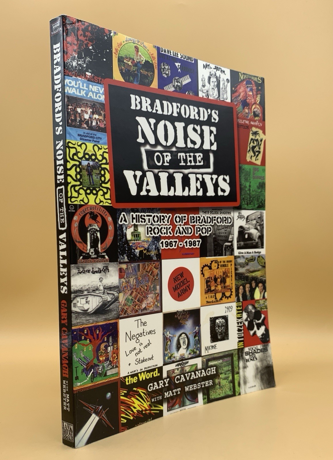 Bradford's Noise of the Valleys - A History of Bradford Rock & Pop 1967 - 1987