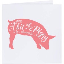Grußkarten "Schweinchen für Schokolade" (GC051706)