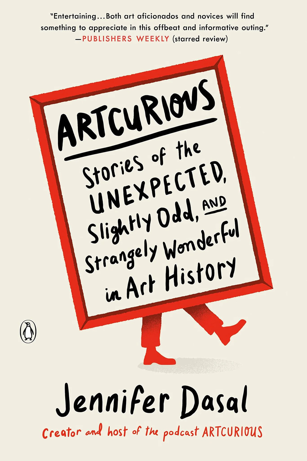 Artcurious: Stories of the Unexpected, Slightly Odd, and Strangely Wonderful in