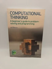 Computational Thinking: A beginner's guide to problem