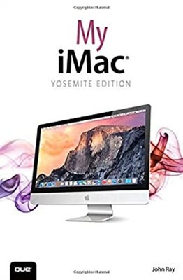 My IMac Yosemite Edition Paperback John Ray