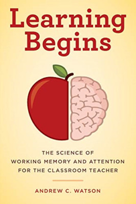 Learning Begins: The Science of Working Memory and Atte - Paperback / softback N