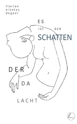 Es ist der Schatten, der da lacht by Florian Nikolas Degner Paperback Book
