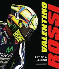 Valentino Rossi: Life of a Legend by Scott, Michael Book The Fast Free Shipping