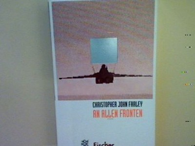An allen Fronten. Farley, Christopher John: