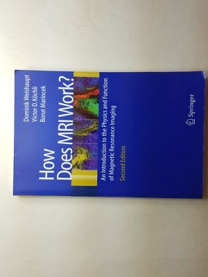 How does MRI work?: An Introduction to the Physics and Function of Magnetic Reso