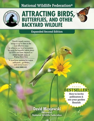 National Wildlife Federation(R): Attracting Birds, Butterflies, and Other Ba...
