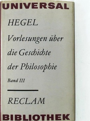 Vorlesungen über die Geschichte der Philosophie, Band 3 Georg, Wilhelm Friedrich