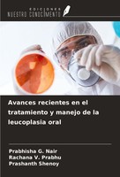 Avances Recientes En El Tratamiento Y Manejo De La Leucoplasia Oral Prabhisha G.