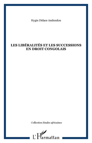 Hygin Didace Amboulou | Les LibéRalitéS Et Les Successions En Droit Congolais-image