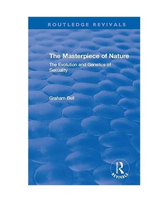 The Masterpiece of Nature: The Evolution and Genetics of Sexuality: The Evolutio