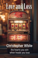 Love And Loss Christopher P White Taschenbuch Englisch 2026 Cp White Publishing