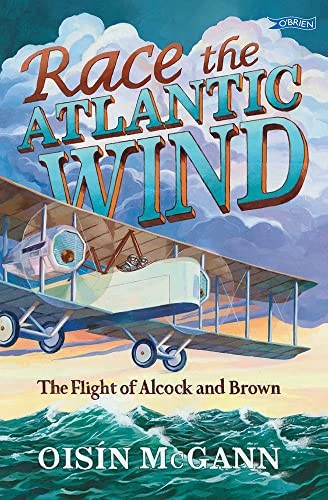 Race the Atlantic Wind: The Flight of Alc*ck and Brown-Oisín McG