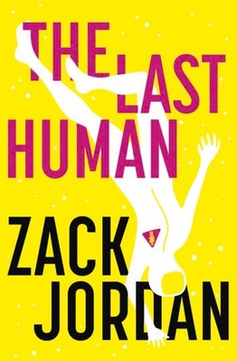 The Last Human by The Last Human Zack Jordan (Paperback Book)