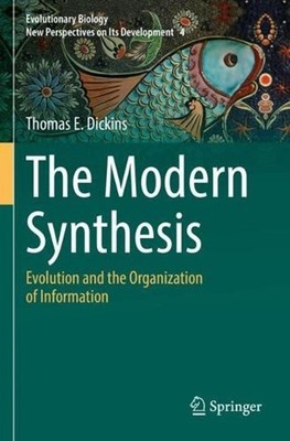 The Modern Synthesis: Evolution and the Organization of Information by Thomas E.