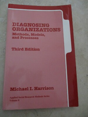 Diagnosing Organizations: Methods, Models, and Processes [Applied Social Researc