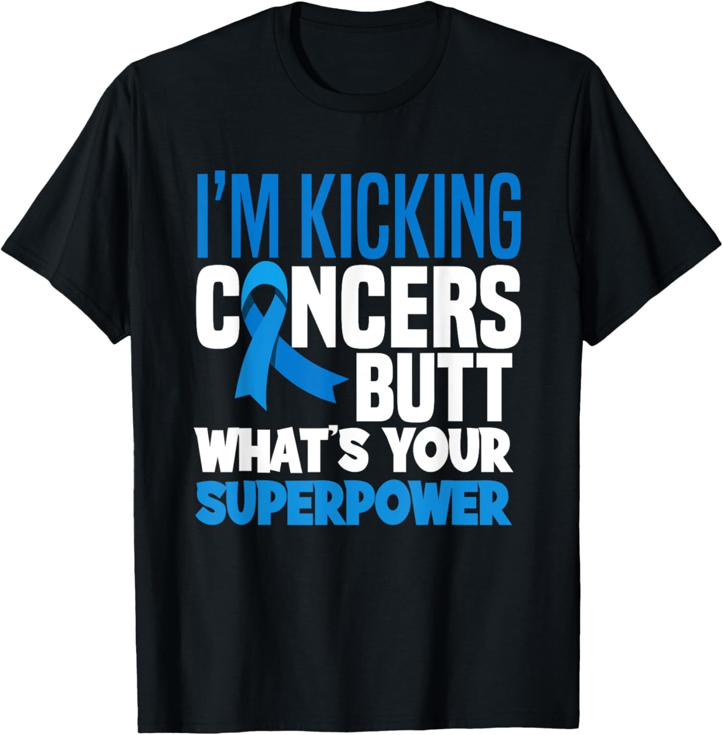 I'm Kicking Cancers Butt Colorectal Colon Cancer Warrior T-Shirt Hoodie