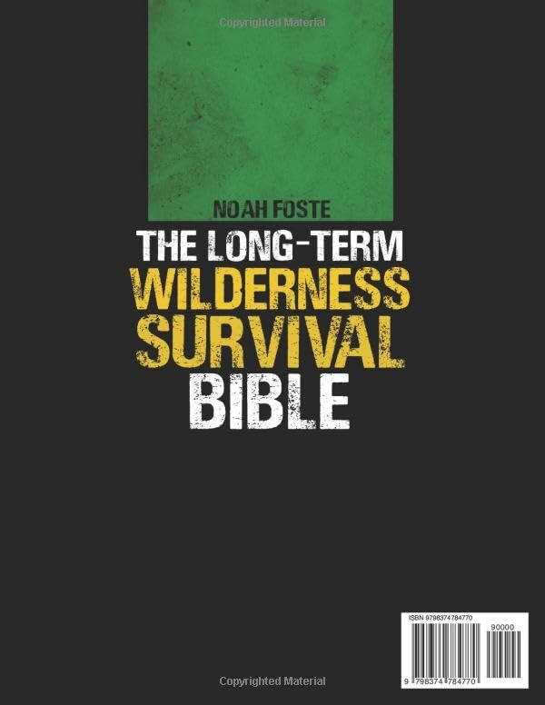 The Long-Term Wilderness Survival Bible: the Ultimate Guide to Survive ...