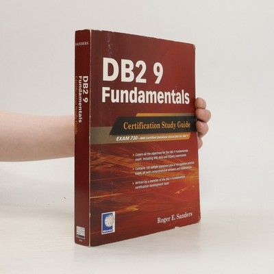 DB2 9 fundamentals certification study guide  |  Roger E. Sanders